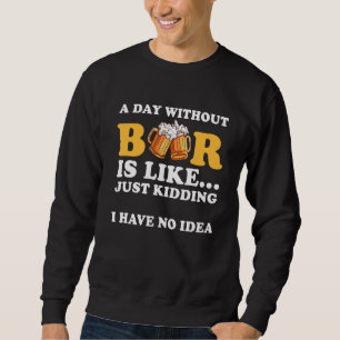 Sudadera Un Día Sin Cerveza Es Como Un Solo Secuestro No Te