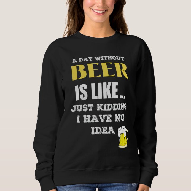 Sudadera Un Día Sin Cerveza Es Como Un Solo Secuestro No Te (Anverso)