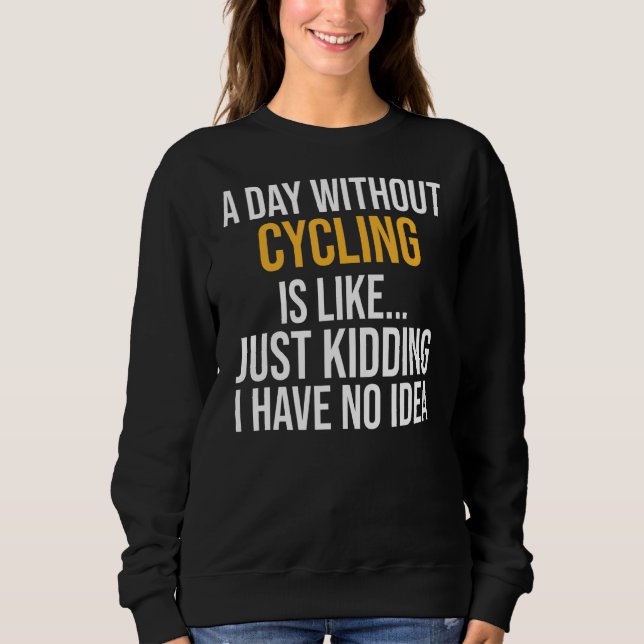 Sudadera Un Día Sin Ciclismo Es Como (Anverso)