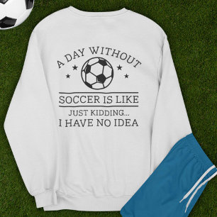 Sudadera Un día sin fútbol