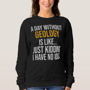 Sudadera Un Día Sin Geología