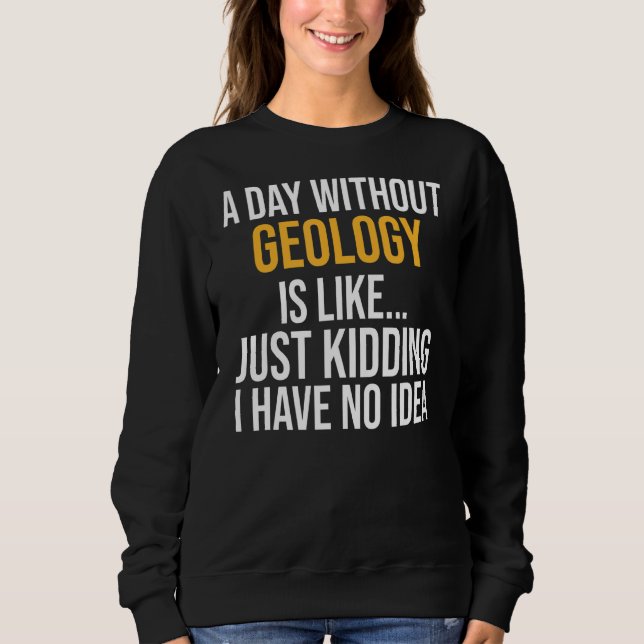 Sudadera Un Día Sin Geología (Anverso)