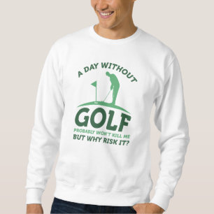 Sudadera Un día sin golf