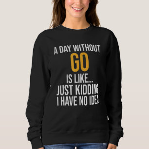 Sudadera Un día sin ir es como