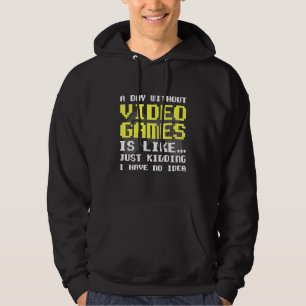 Sudadera Un día sin juegos de video es como juegos de azar