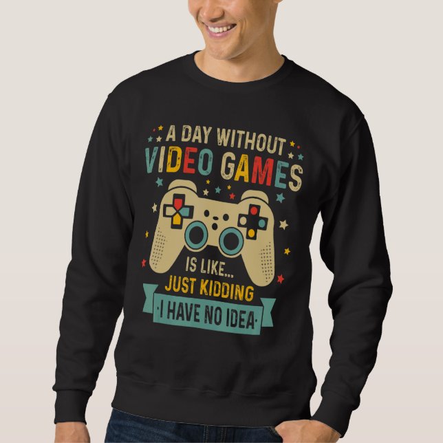 Sudadera Un día sin juegos de video es como jugar 2 (Anverso)