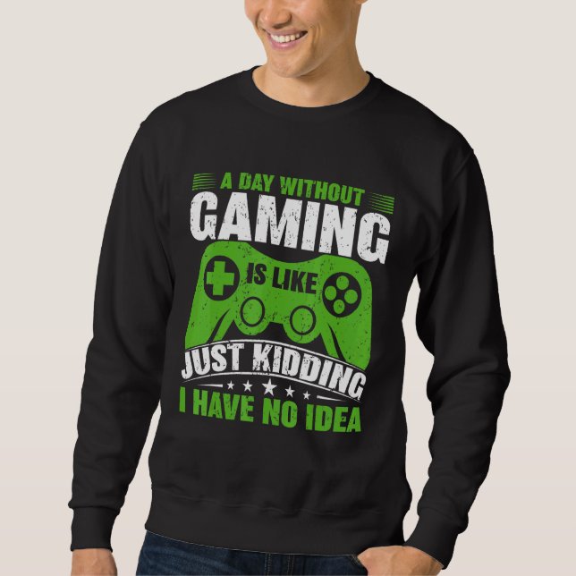 Sudadera Un día sin juegos de video es como un videojuego (Anverso)