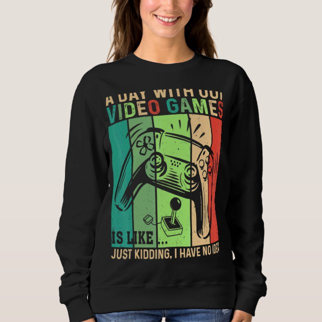 Sudadera Un día sin juegos de video es como un videojuego (Anverso)
