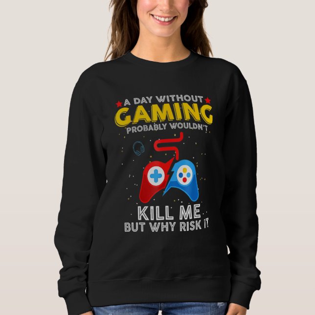 Sudadera Un día sin juegos, debería dejar de jugar (Anverso)
