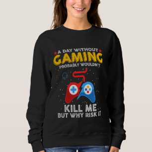 Sudadera Un día sin juegos probablemente no me matará con g