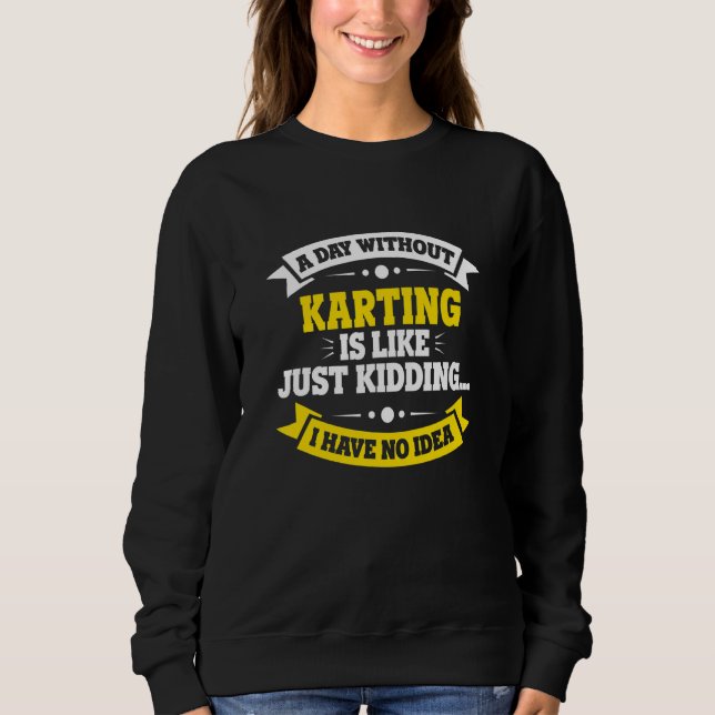 Sudadera Un día sin karting es como el karting (Anverso)