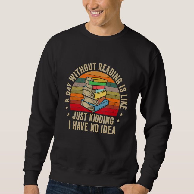 Sudadera Un día sin lectura es como biblioteca nerd del lib (Anverso)