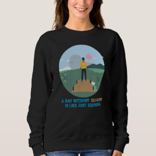 Sudadera Un Día Sin Leer Es Como Sólo Secuestrar Que Tengo