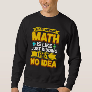 Sudadera Un día sin Mamáes maestras divertidas matemáticas
