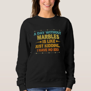 Sudadera Un Día Sin Mármoles Es Como Los Mármoles 2