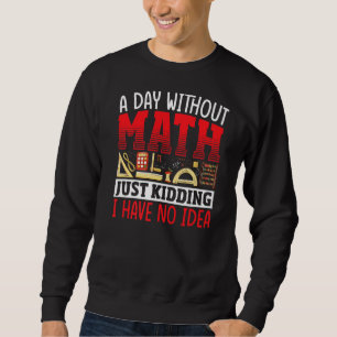 Sudadera Un día sin matemáticas matemáticas