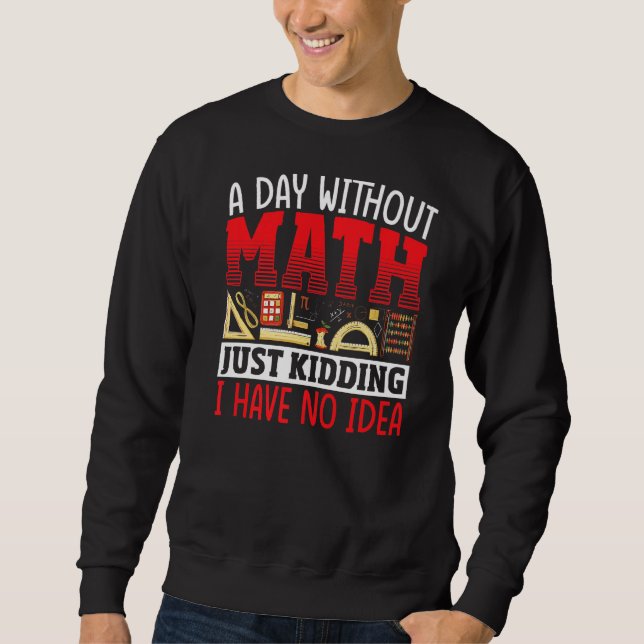 Sudadera Un día sin matemáticas matemáticas (Anverso)