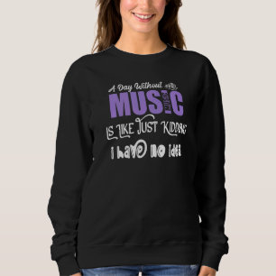 Sudadera Un Día Sin Música Es Como Solo Bromeo No Tengo