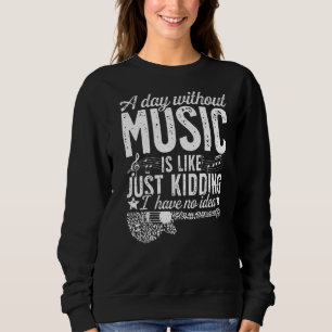 Sudadera Un día sin música es como un simple secuestro, no 