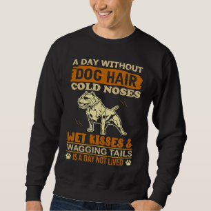 Sudadera Un Día Sin Pelo De Perro Narices Frías Besos Húmed