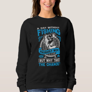 Sudadera Un día sin pesca probablemente no será por qué tom