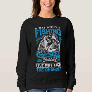 Sudadera Un día sin pesca probablemente no será por qué tom
