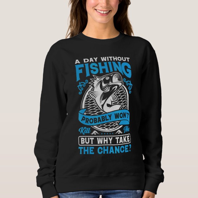 Sudadera Un día sin pesca probablemente no será por qué tom (Anverso)