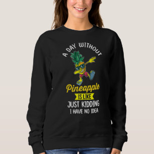 Sudadera Un Día Sin Piña Es Como Sólo Secuestro Que Tengo