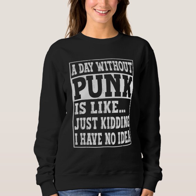 Sudadera Un Día Sin Punk Es Como     Emo Heavy Metal Got (Anverso)