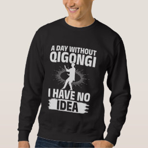 Sudadera Un día sin Qigong, no tengo idea - Tai Chi Fig