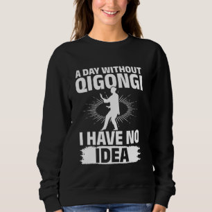 Sudadera Un día sin Qigong, no tengo idea - Tai Chi Fig
