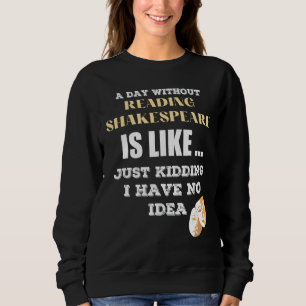 Sudadera Un Día Sin Shakespeare Como Un Solo Secuestro Que 