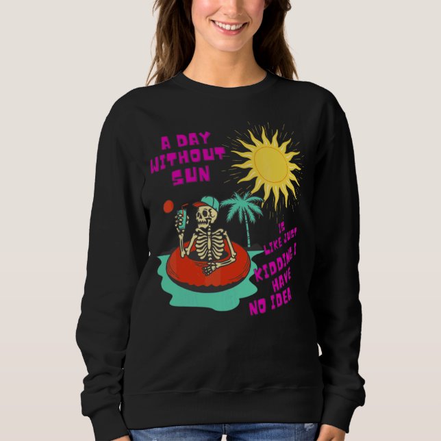 Sudadera Un Día Sin Sol Es Como Sólo Secuestro No Tengo Yo (Anverso)