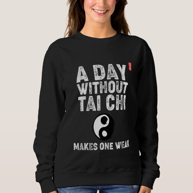 Sudadera Un día sin Tai Chi te hace débil. Principiantes de (Anverso)