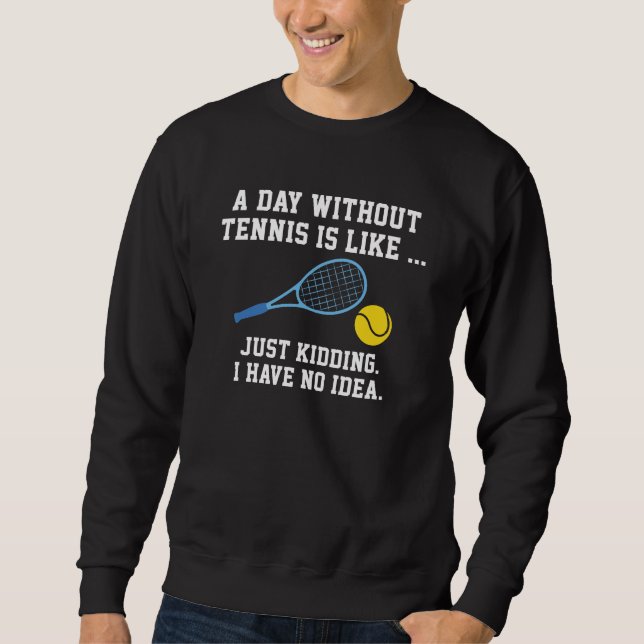 Sudadera Un Día Sin Tenis (Anverso)
