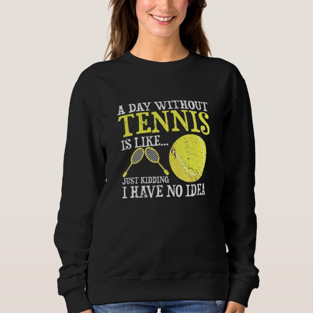 Sudadera Un día sin tenis Jugador entrenador juego deportiv (Anverso)