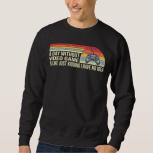 Sudadera Un Día Sin Videojuego Es Como Simplemente Secuestr