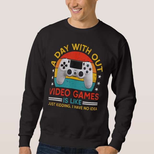 Sudadera Un Día Sin Videojuego Es Como Simplemente Secuestr (Anverso)