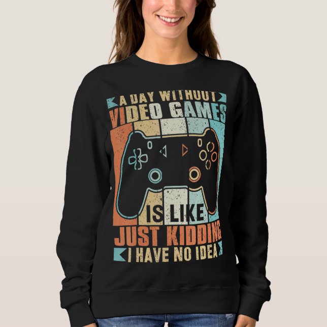 Sudadera Un Día Sin Videojuego Es Como Simplemente Secuestr (Anverso)
