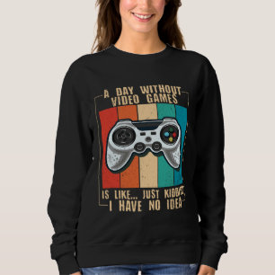 Sudadera Un Día Sin Videojuegos Divertido Videojugador 26