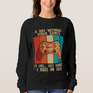 Sudadera Un Día Sin Videojuegos Divertido Videojugador 48