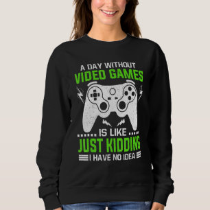 Sudadera Un día sin videojuegos divertidos y divertidos jug