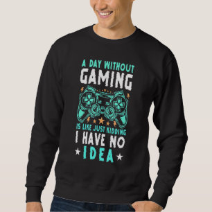 Sudadera Un día sin videojuegos es como divertido juego Gam