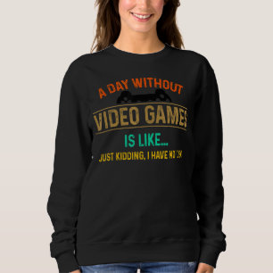 Sudadera Un Día Sin Videojuegos Es Como El Que Se Hace De K