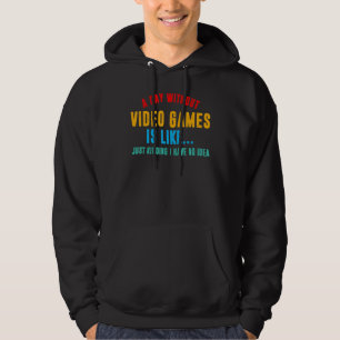 Sudadera Un día sin videojuegos es como Gamer Gaming 3