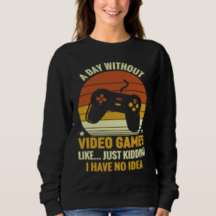 Sudadera UN DÍA SIN VIDEOJUEGOS ES COMO Juegos Jugador
