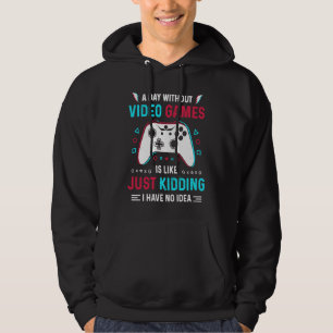 Sudadera Un Día Sin Videojuegos Es Como Jugador Juegos