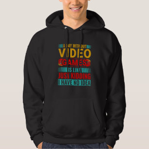 Sudadera Un Día Sin Videojuegos Es Como Solo Bromeo Yo H