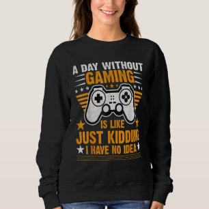 Sudadera Un día sin videojuegos es como un divertido videoj