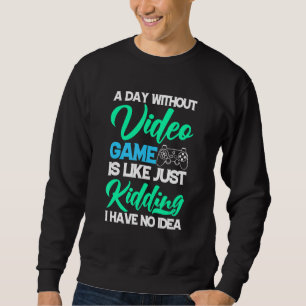 Sudadera Un día sin videojuegos es como Videojugador de vi